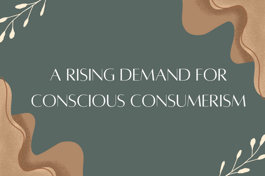 A Rising Demand for Conscious Consumerism